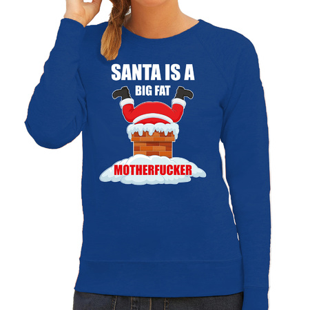 Fout Kerstsweater / outfit Santa is a big fat motherfucker blauw voor dames