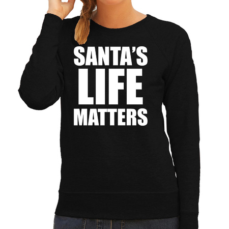 Santas life matters Kerst sweater / foute Kersttrui zwart voor dames