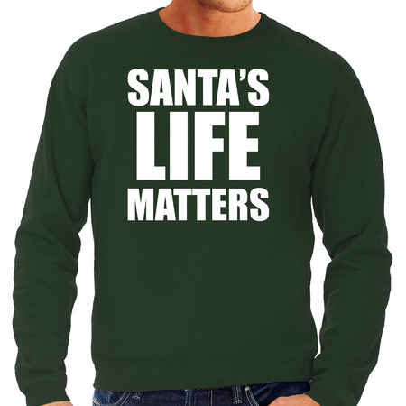 Santas life matters Kerst sweater / Kerst outfit groen voor heren